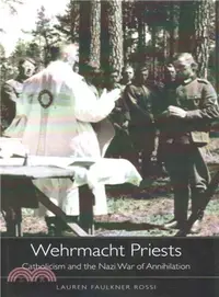 在飛比找三民網路書店優惠-Wehrmacht Priests ― Catholicis