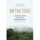 On the Edge: The State and Fate of the World’s Tropical Rainforests