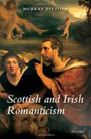 SCOTTISH AND IRISH ROMANTICISM By Murray Pittock **BRAND NEW**