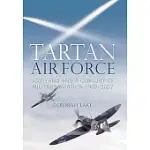 TARTAN AIR FORCE: SCOTLAND AND A CENTURY OF MILITARY AVIATION, 1907-2007