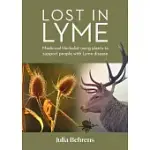 LOST IN LYME: THE THERAPEUTIC USE OF MEDICINAL PLANTS IN SUPPORTING PEOPLE WITH LYME DISEASE