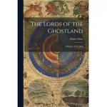THE LORDS OF THE GHOSTLAND: A HISTORY OF THE IDEAL