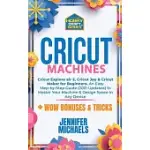 CRICUT MACHINES: EXPLORE AIR 2, JOY & MAKER MACHINE: AN EASY STEP-BY-STEP GUIDE (2021 UPDATED) TO MASTER YOUR PORTABLE MACHINE & DESIGN