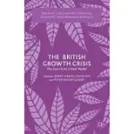 THE BRITISH GROWTH CRISIS: THE SEARCH FOR A NEW MODEL