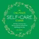 The One-Minute Self-Care Journal: 365 Ways to Nurture Your Physical, Mental, and Emotional Well-Being Every Day