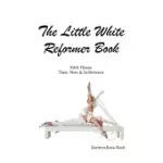 THE LITTLE WHITE REFORMER BOOK- KRN PILATES THEN, NOW AND IN-BETWEEN