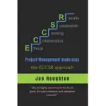 PROJECT MANAGEMENT MADE EASY...: THE ECCSR APPROACH