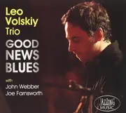 Good News Blues - Leo Volskiy Trio CD