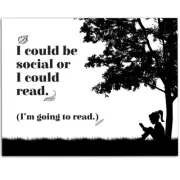I Could Be Social Or I Could Read -11x14 Unframed Art Print-Great Gift and Decor