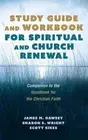Study Guide and Workbook for Spiritual and Church Renewal: Companion to the Hand