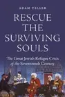 Adam Teller Rescue the Surviving Souls (Hardback)