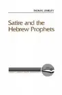 Satire and the Hebrew Prophets by Thomas J. Jemielity (English) Paperback Book