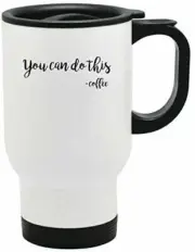 You Can Do This Coffee Funny Mug Stainless Steel Travel Sarcastic Cup (14 ozW)