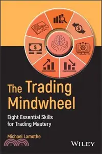 在飛比找三民網路書店優惠-The Trading Mindwheel: Eight E