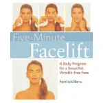 FIVE-MINUTE FACE-LIFT: A DAILY PROGRAM FOR A BEAUTIFUL, WRINKLE-FREE FACE