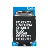 Foxtrot Uniform Charlie Kilo - Novelty Funny Gift Stubby Holder With Base Gifts