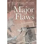 MAJOR FLAWS: THE TRUTH ABOUT THE LONG LASTING EFFECTS OF DOMESTIC VIOLENCE