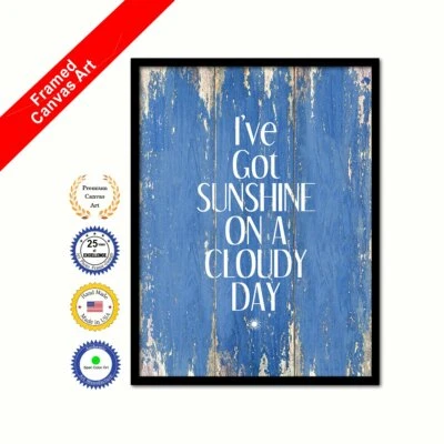 I've Got Sunshine On A Cloudy Day Framed Canvas Blue Quote Office Wall Print
