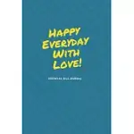 HAPPY EVERYDAY WITH LOVE: ESSENTIAL OILS JOURNAL WITH AROMATHERAPY JOURNAL