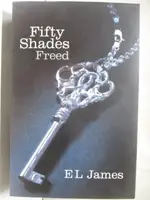 FIFTY SHADES TRILOGY 3: FIFTY SHADES FREED【T6／原文小說_NEQ】書寶二手書