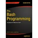 PRO BASH PROGRAMMING, SECOND EDITION: SCRIPTING THE GNU/LINUX SHELL