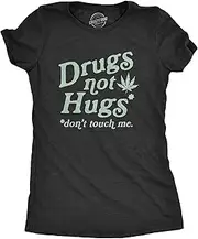 [Crazy Dog T-shirts] Womens Drugs Not Hugs Don't Touch Me Tshirt Funny Social Distancing 420 Marijuana Graphic Tee