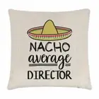 Nacho Average Director Cushion Cover Pillow Worlds Best Favourite Funny Awesome