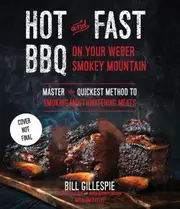 Hot and Fast Bbq on Your Weber Smokey Mountain