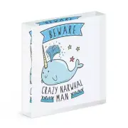 Beware Crazy Narwhal Man Acrylic Photo Block Frame Unicorn Funny