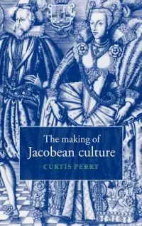 在飛比找博客來優惠-The Making of Jacobean Culture