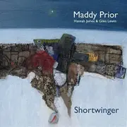 Maddy: Prior Hannah James: Giles L Shortwinger CD