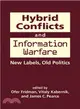 Hybrid Conflicts and Information Warfare ― New Labels, Old Politics