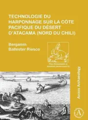 Technologie du harponnage sur la cte Pacifique du dsert dAtacama (nord du Chili)
