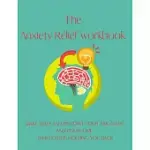 THE ANXIETY RELIEF WORKBOOK: CBT WORKBOOK, DEPRESSION AND ANXIETY JOURNAL, GUIDED JOURNAL, MIND OVER MOOD NOTEBOOK