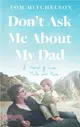 Don't Ask Me About My Dad：A Memoir of Love, Hate and Hope