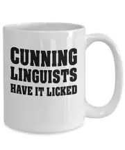 Cunning Linguists Funny Coffee Mug Gift Funny Linguistics Coffee Mug Gift