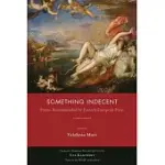 SOMETHING INDECENT: POEMS RECOMMENDED BY EASTERN EUROPEAN POETS