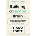 BUILDING A SECOND BRAIN: A PROVEN METHOD TO ORGANIZE YOUR DIGITAL LIFE AND UNLOCK YOUR CREATIVE POTENTIAL