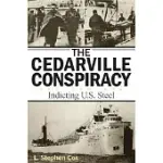 THE CEDARVILLE CONSPIRACY: INDICTING U.S. STEEL