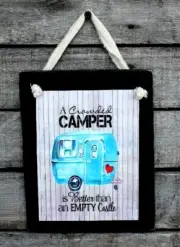 A Crowded Camper is Better Than an Empty Castle Primitive Wooden Farmhouse Sign