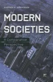 Modern Societies: A Comparative Perspective by Stephen K Sanderson: New