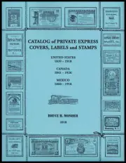 Catalog of Private Express Covers, Labels and Stamps, 2018 Bruce Mosher