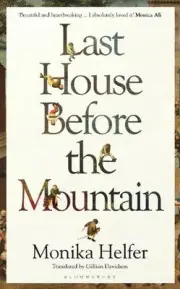 Last House Before the Mountain by Monika Helfer Hardcover Book