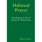 HABITUAL PRAYER: DEVELOPING A LIFE OF PRAYER IN THIRTY DAYS