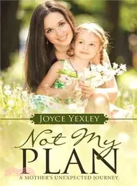 在飛比找三民網路書店優惠-Not My Plan ─ A Mother's Unexp