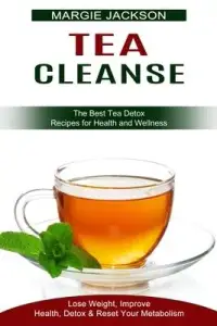 在飛比找博客來優惠-Tea Cleanse: Lose Weight, Impr