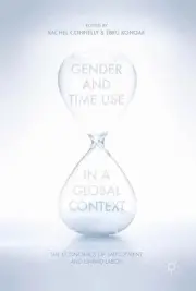 Gender and Time Use in a Global Context: The Economics of Employment and Unpaid
