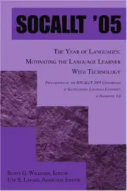 Socallt '05: The Year of Languages: Motivating the Language Learner with Tech-,