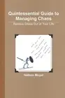 Quintessential Guide to Managing Chaos - Remove Chaos Out of Your Life by Nathan