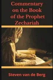 van de Berg - Commentary on the Book of the Prophet Zechariah - New pa - N555z